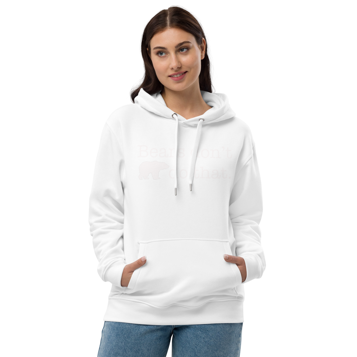 "Bears don't do that." Premium Eco Hoodie Full Length (Gender inclusive)