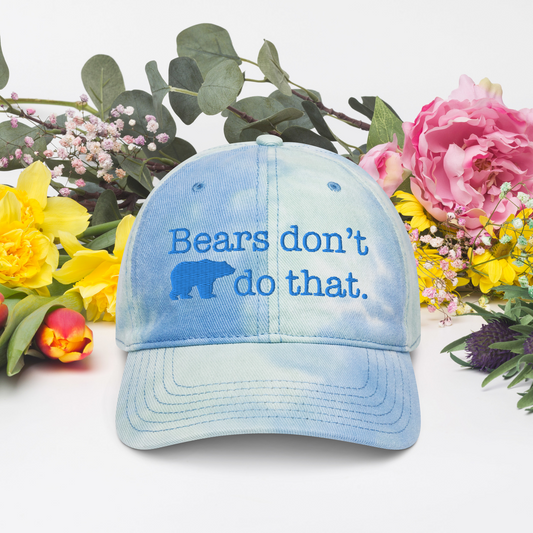 "Bears don't do that." TEAL Embroidered Tie Dye Hat