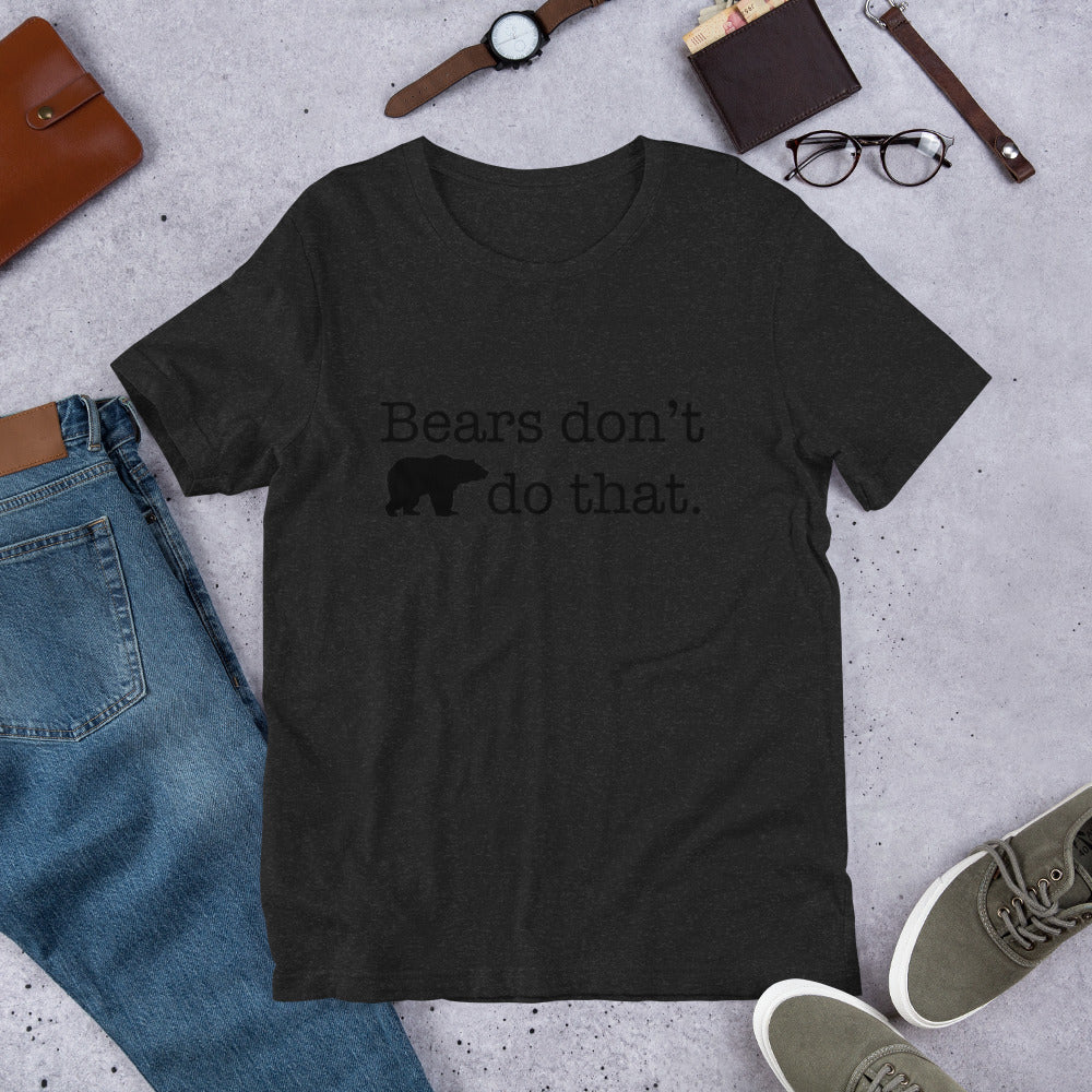 "Bears don't do that." Heather Coloured Bella & Canvas T-shirt (Gender Inclusive)