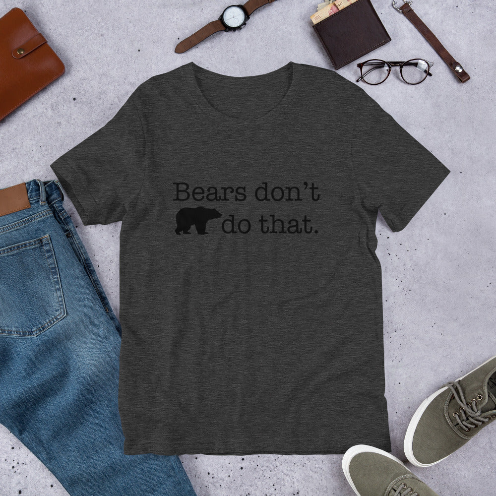 "Bears don't do that." Heather Coloured Bella & Canvas T-shirt (Gender Inclusive)