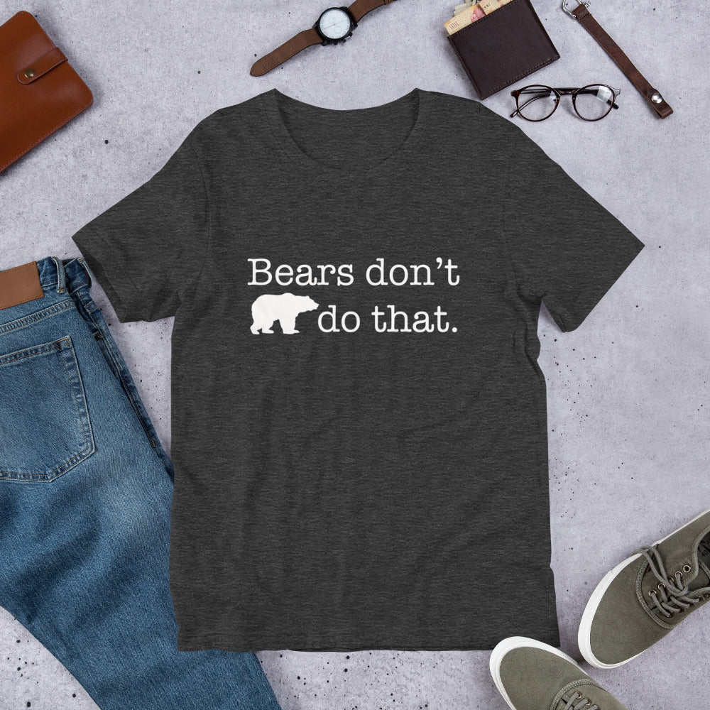 "Bears don't do that." (wt) Heather Coloured Bella & Canvas T-shirt (Gender Inclusive)