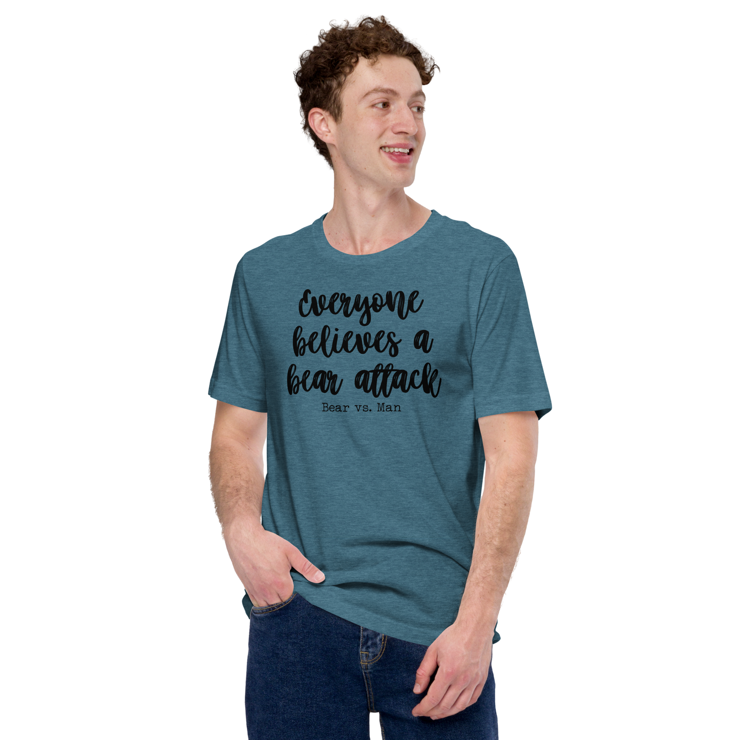 "Everyone believes a Bear attack" Heather Coloured Bella & Canvas T-shirt (Gender Inclusive)