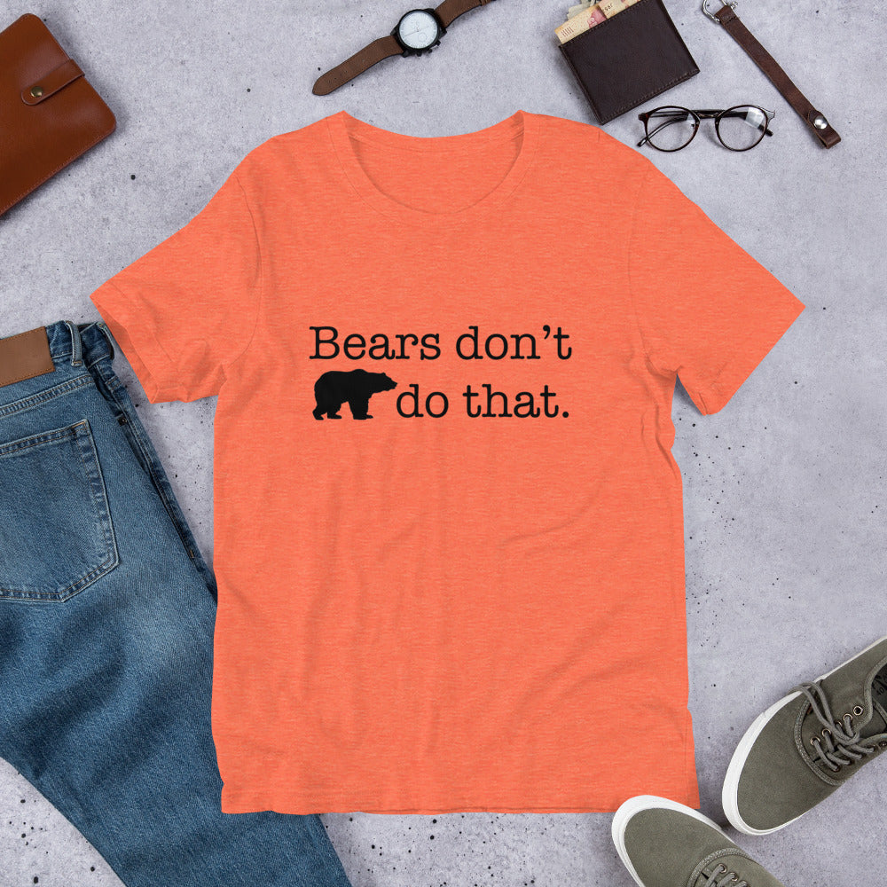 "Bears don't do that." Heather Coloured Bella & Canvas T-shirt (Gender Inclusive)