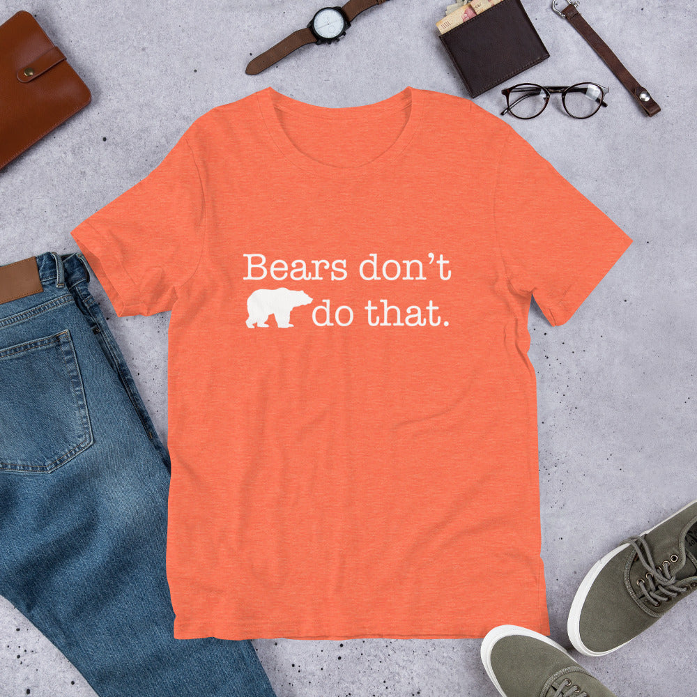 "Bears don't do that." (wt) Heather Coloured Bella & Canvas T-shirt (Gender Inclusive)