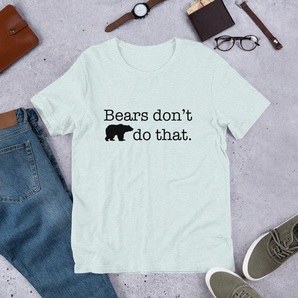 "Bears don't do that." Heather Coloured Bella & Canvas T-shirt (Gender Inclusive)