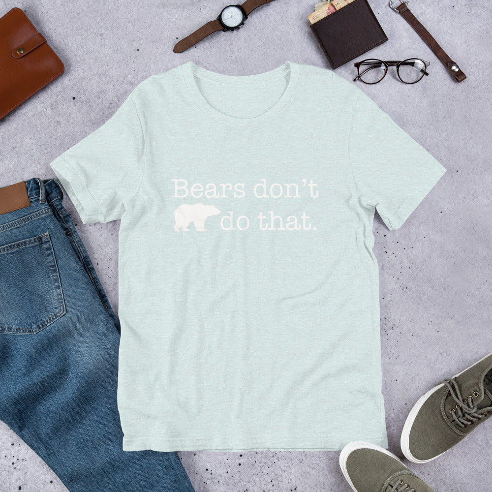 "Bears don't do that." (wt) Heather Coloured Bella & Canvas T-shirt (Gender Inclusive)