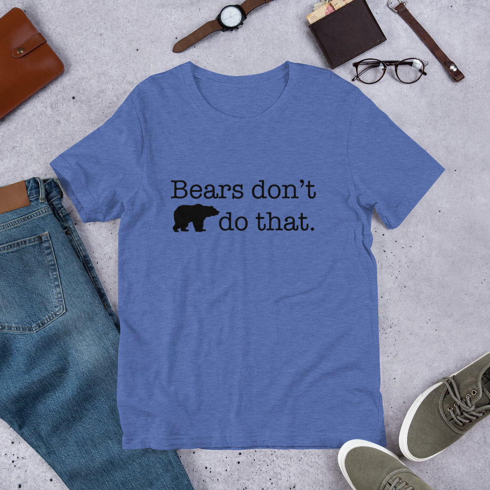 "Bears don't do that." Heather Coloured Bella & Canvas T-shirt (Gender Inclusive)