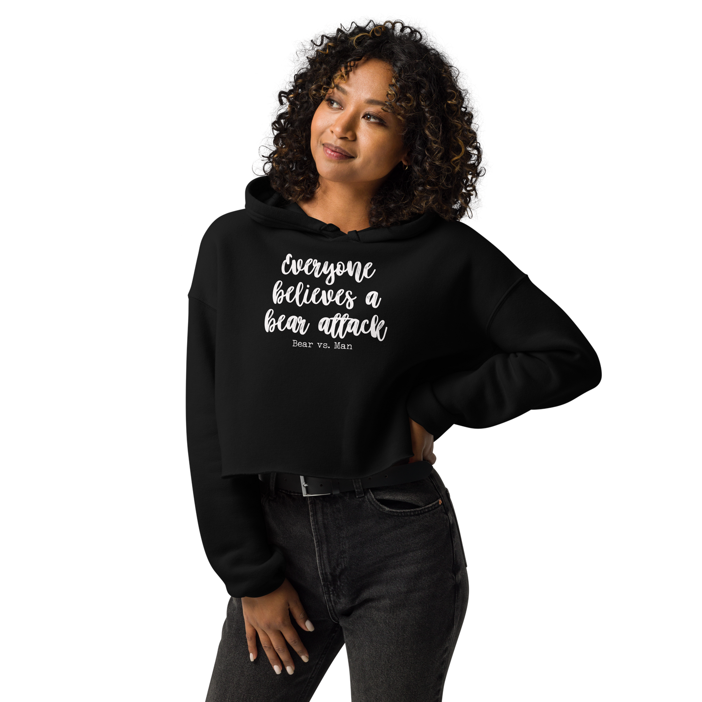 "Everyone believes a Bear attack" (wt) Cropped Raw Edge Hoodie (Gender Inclusive)