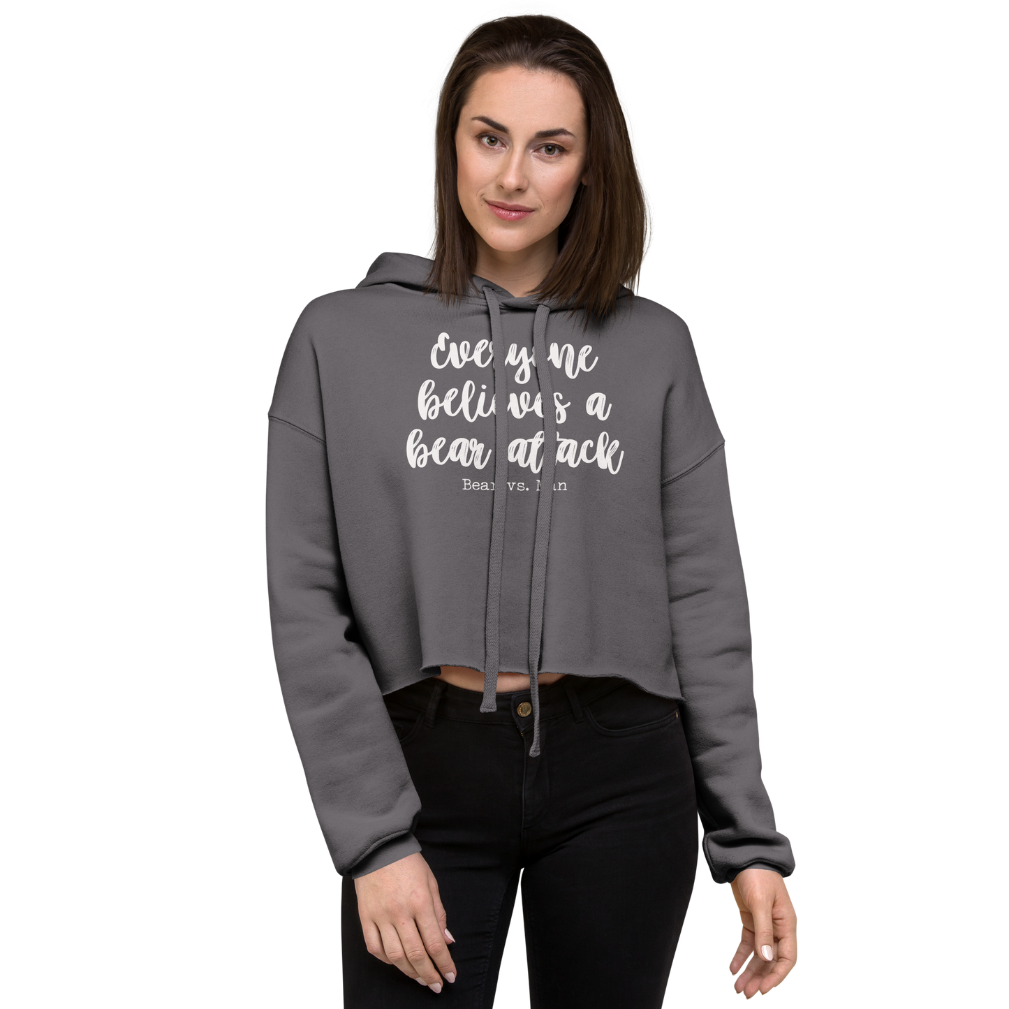 "Everyone believes a Bear attack" (wt) Cropped Raw Edge Hoodie (Gender Inclusive)