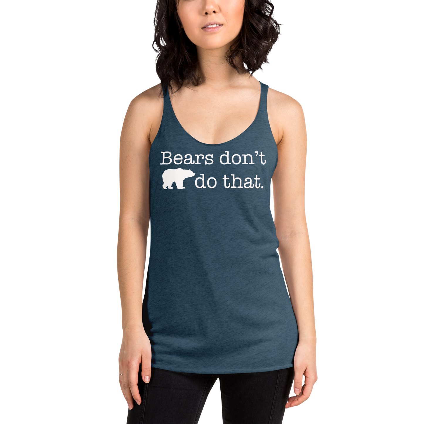 "Bears don't do that." (wt) Vintage Coloured Racerback Tank (Gender inclusive)