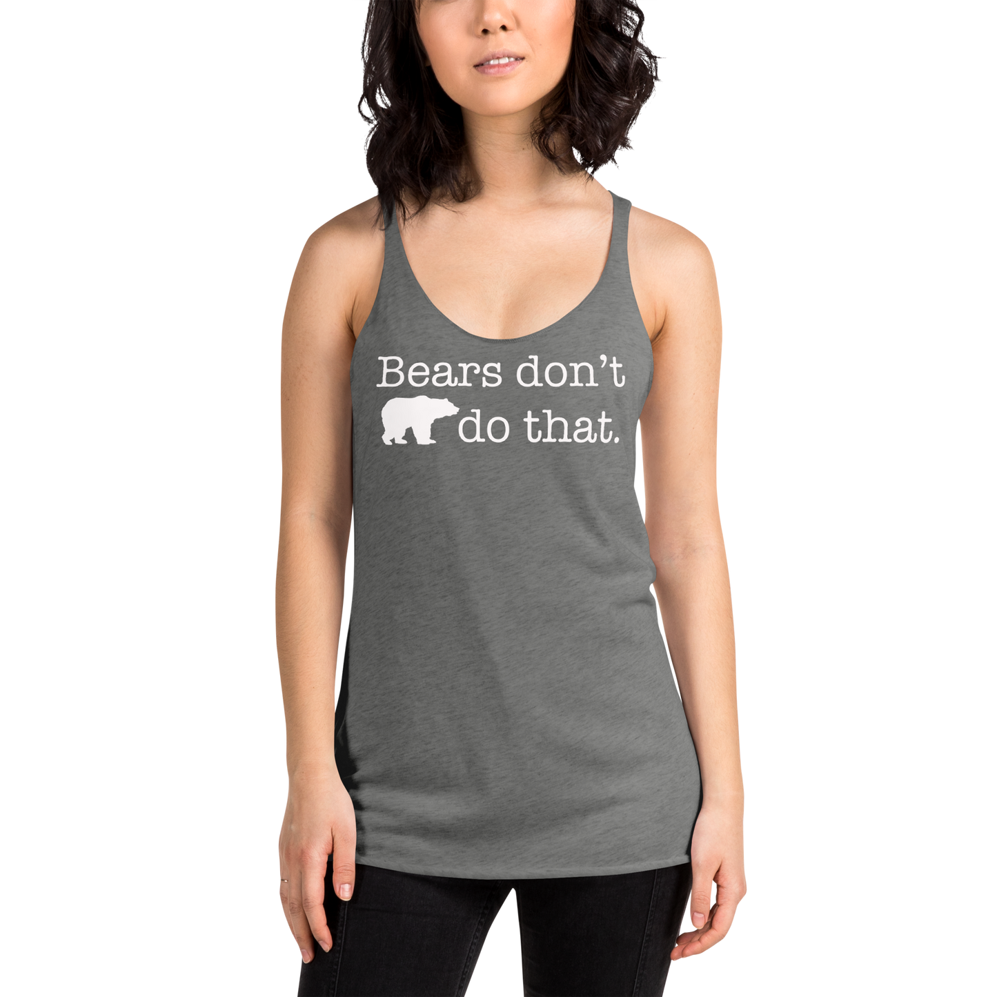 "Bears don't do that." (wt) Vintage Coloured Racerback Tank (Gender inclusive)