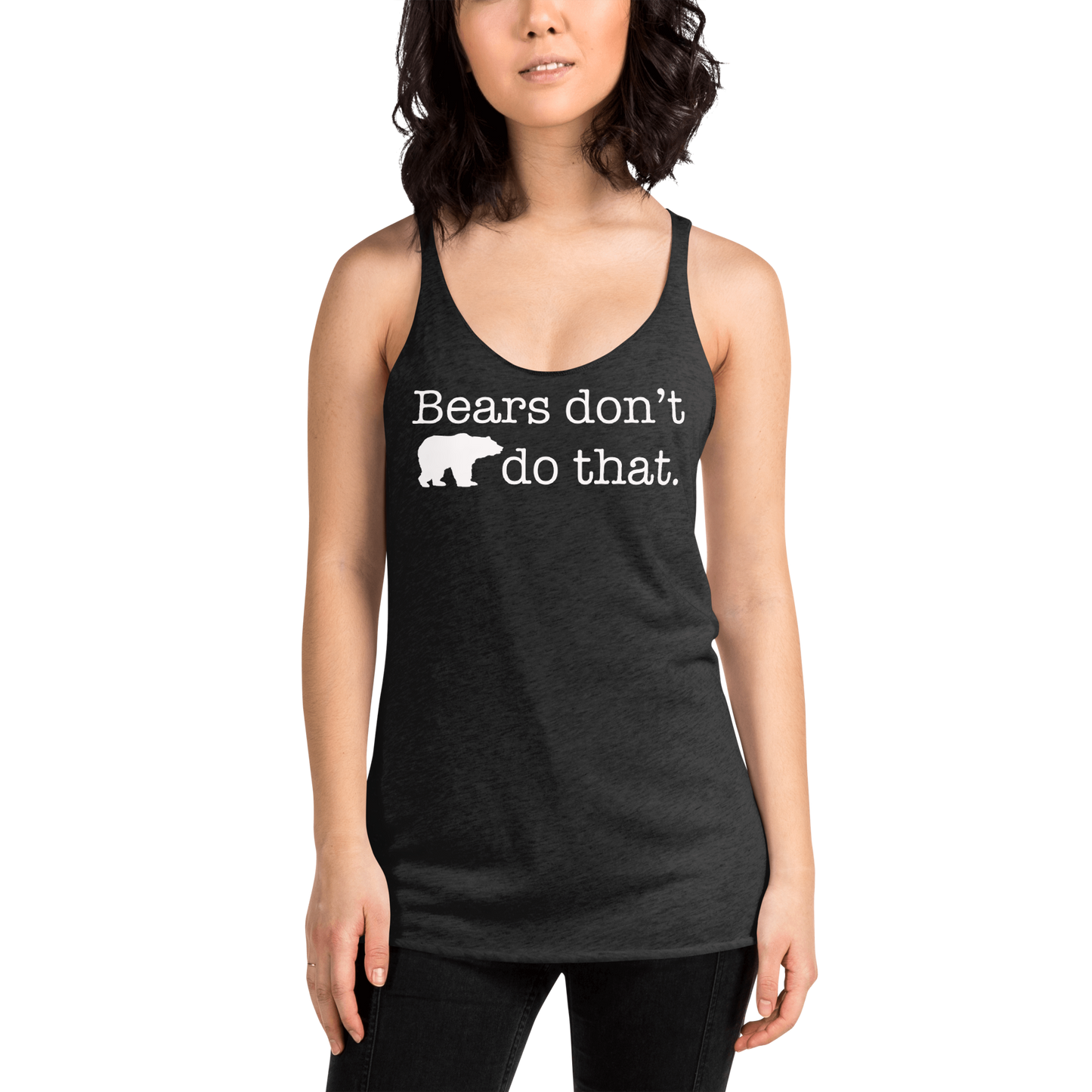 "Bears don't do that." (wt) Vintage Coloured Racerback Tank (Gender inclusive)