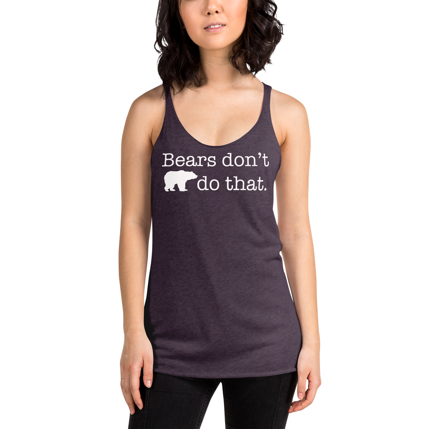 "Bears don't do that." (wt) Vintage Coloured Racerback Tank (Gender inclusive)