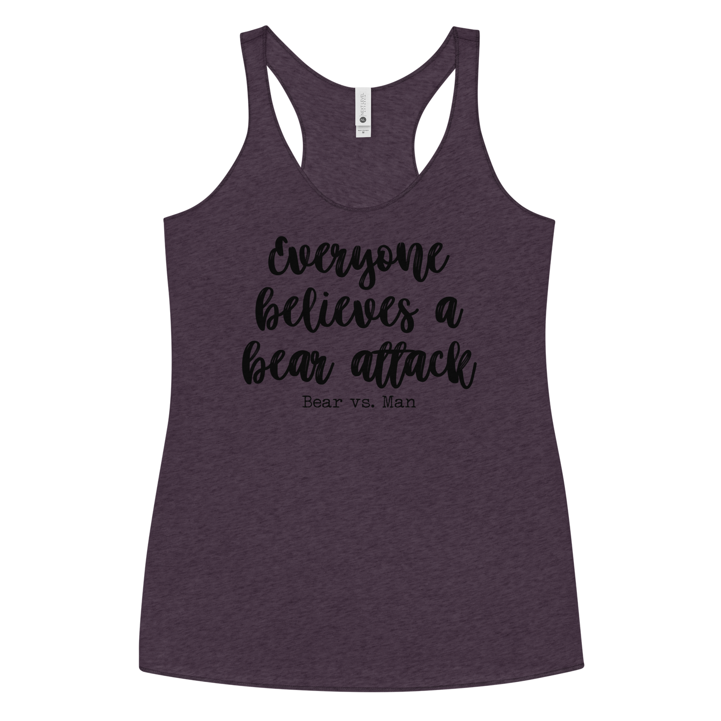 "Everyone believes a Bear attack" Vintage Coloured Racerback Tank (Gender inclusive)